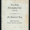 BANQUET IN CELEBRATION OF ST. PATRICK'S DAY [held by] IRISH FELLOWSHIP CLUB [at] "THE AUDITORIUM [CHICAGO, IL]" (HOTEL;)