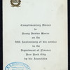 COMPLIMENTARY DINNER TO HENRY JUSTUS STORRS BY HIS ASSOCIATES ON THE 50TH ANNIVERSARY OF HIS SERVICE [held by] DEPARTMENT OF FINANCE [at] "WALDORF-ASTORIA, NEW YORK, NY" (HOTEL;)