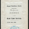 DINNER OF THE KENT LAW SOCIETY [held by] ROYAL PAVILLION HOTEL [at] "FOLKESTONE,ENGLAND" (HOTEL;)