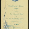 COMPLIMENTARY DINNER GIVEN TO THE HARVARD CREW [held by] THE CAMBRIDGE CREW [at] "PRINCES' RESTAURANT, PICCADILLY SQUARE, LONDON, ENGLAND" (FOR;)