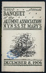 THIRD ANNUAL BANQUET [held by] ALUMNI ASSOCIATION N.Y.N.SS. ST. MARY'S [at] "ON BOARD, 24TH STREET, EAST RIVER" (SS;)