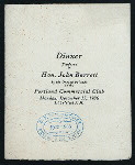 DINNER TENDERED TO HON. JOHN BARRETT [held by] HIS OREGON FRIENDS [at] "PORTLAND COMMERCIAL CLUB, PORTLAND, OR" (OTHER (CLUB);)