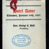 DINNER [held by] EDWARD B THOMAS AND THORMAS I. CHATFIELD+ [at] "HOTEL ASTOR, [NEW YORK]" (HOTEL;)