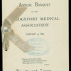 ANNUAL BANQUET [held by] BRIDGEPORT MEDICAL ASSOCIATION [at] "BRIDGEPORT, CT"