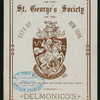 HUNDRD & SIXTH ANNIVERSARY [held by] ST. GEORGE'S SOCIETY OF THE CITY OF NEW YORK [at] "DELMONICO'S, NEW YORK, NY" (HOT;)