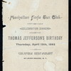 DINNER TO CELEBRATE THOMAS JEFFERSON'S BIRTHDAY [held by] MANHATTAN SINGLE TAX CLUB [at] "COLUMBIA RESTAURANT, NEW YORK, NY" (REST;)