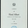 LUNCH [held by] HOTEL ALBERT [at] "ELEVENTH ST. AND UNIVERSITY PLACE, NEW YORK, NY" (HOTEL;)
