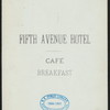 BREAKFAST [held by] FIFTH AVENUE HOTEL CAFE [at] "NEW YORK, NY" (HOTEL;)