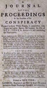A journal of the proceedings in the detection of the conspiracy formed by some white people, in conjunction with negro and other slaves, for burning the city of New-York in America, and murdering the inhabitants: 