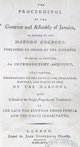 The proceedings of the Governor and Assembly of Jamaica, in regard to the Maroon negroes