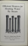 Efficient heaters for heating water by steam.