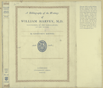 A bibliography of the writings of William Harvey, M.D., discoverer of the circulation of the blood. 1628-1928.