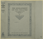 The development of the theatre; a study of theatrical art from the beginnings to the present day.