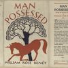 Man possessed; being the selected poems of William Rose Benet.