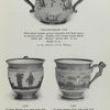 Two-handled cup, H. 3-1/2 in. (In the collection of Col. Shipway) ; Cup, decorated with figures in rustics in contemporary English costume; Cup, decorated with figures of cupids disporting themselves on a cloud. (In the collection of T.G. Cannon, Esq.)