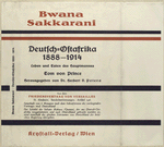 Bwana Sakkarani; Deutsch-Ostafrika, 1888-1914. Leben und Taten des Hauptmannes Tom von Prince