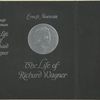 The life of Richard Wagner.