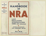 A handbook of NRA; laws, regulations, interpretations, codes.