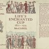 Life's enchanted cup, 1872-1933.