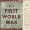 The First World War; a photographic history.
