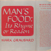 Man's food, its rhyme or reason.