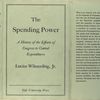 The spending power; a history of the efforts of Congress to control expenditures.
