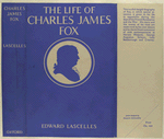 The life of Charles James Fox, by Edward Lascelles.