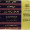 Factory, family, and woman in the Soviet Union, by Susan M. Kingsbury and Mildred Fairchild.