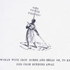 A woman with iron horns and bells on, to keep her from running away
