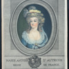 Marie Antoin d'Autriche, reine de France, neé à Vienne an MDCCLV