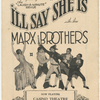 I'll say she is with the Marx Brothers...