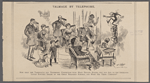 Talmage by telephone. Now that the Tabernacle has telephonic connection with many private houses, why not add to the apparatus little electric images of the great religious acrobat, and make the thing complete?