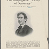 The Oscar L. Triggs Publishing Company announces the publication of "The changing order; a study of Democracy" A volume of essays by Dr. Oscar L. Triggs of Chicago.
