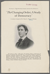 The Oscar L. Triggs Publishing Company announces the publication of "The changing order; a study of Democracy" A volume of essays by Dr. Oscar L. Triggs of Chicago.