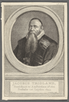 Jacobus Trigland, predikant te Amsterdam Ao 1610. Professor tot Leyden 1634.