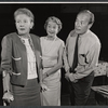 Ann Harding, Betty Field, and George Voskovec during rehearsal for the stage production Banderol