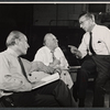 George Voskovec, Ed Begley, and director/playwright Dore Schary during rehearsal for the stage production Banderol