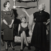 Jane Hoffman, Nancy Cushman and Sudie Bond in the 1961 Off-Broadway production of The American Dream