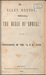 Ellen Merton, the belle of Lowell: or, The confessions of the "G.F.K." Club.