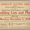 Absolute Auction Sale to close Estate of George F. Johnson, Dec'd. By order of Central Union Trust company, et al. Trustees. Building Lots and Plots on Southern Boulevard, Longwood and Westchester Avenues, Bronx Boro.