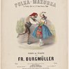 Polka-mazurka sur Stella, ballet de S. St. Léon, musique de Pugni. Pour le piano par Fr. Burgmüller