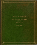 Whitman, Louisa Van Velsor, mother, ALS to. Bound volume of 10 letters, 1866-68. Individual letters listed separately.