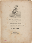 La tarentelle composée par Rossini, dansée par Fanny Essler [sic] dans le ballet La tarentule,