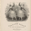 El zapateado, celebrated Spanish dance. As danced by Mdes. Fanny and Théodore [Thérèse] Elssler.