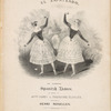 El zapateado, the celbrated [sic] Spanish dance, as danced by Mlles Fanny & Theodore Elssler