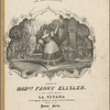 La gitana, (The new cachoucha), danced by Madlle Fanny Ellsler [sic], in the grand ballet La gitana