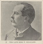 The late Ezra T. Gilliland