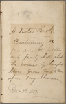 Notebook 4: ("D"). "A Note Book Containing a few smooth pebbles and pearly shells which the waves of thought leave, from time to time upon my shores. Dec. 3d 1859"