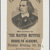 Theodore Tilton will lecture on "The master motives," at Brooklyn Academy, Tuesday evening, Oct. 24...