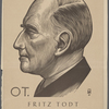 Ot. Fritz Todt. Er war ohne Zweifel auf diesem Gebiet der bisher grosste Organisator, den das deutsche Volk sein eigen nannte. Adolf Hitler.